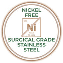 Circular badge indicating 'Nickel Free' and 'Surgical Grade Stainless Steel' on a white background.